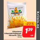 Külmutatud
friikartulid Kullakesed,
Härmavili, 750 g