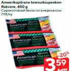 Ameerikapärane toorsuitsupeekon
Rakvere, 450 g
