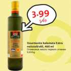 Allahindlus - Gourmante kalamata Extra
neitsioliivõli, 460 ml