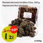 Allahindlus - Mustad ploomid kivideta Alise,500 g