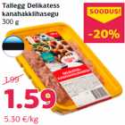 Allahindlus - Tallegg Delikatess
kanahakklihasegu
300 g