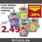 Allahindlus - Fruity Bubblez
lõhnastatud
mullitaja
1 tk