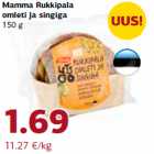 Allahindlus - Mamma Rukkipala
omleti ja singiga
150 g