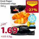 Allahindlus - Eesti Pagar
Croissant võiga
360 g