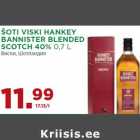 Allahindlus - ŠOTI VISKI HANKEY
BANNISTER BLENDED
SCOTCH