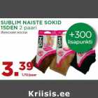 Allahindlus - SUBLIM NAISTE SOKID
15DEN