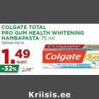 Allahindlus - COLGATE TOTAL
PRO GUM HEALTH WHITENING
HAMBAPASTA