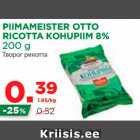 Allahindlus - PIIMAMEISTER OTTO RICOTTA KOHUPIIM 8% 200 g 