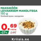 Allahindlus - MAKSIKÖÖK LEIVAKREEM MANDLITEGA 150 g 