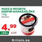 Allahindlus - MAKS & MOORITS KEEFIRI-KAMAŠAŠLÕKK 1 kg