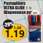 Allahindlus - Pastapliiats ULTRA BGLIDE 6 tk