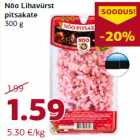 Allahindlus - Nõo Lihavürst
pitsakate
300 g