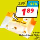 Allahindlus - E-Piim
Hollandi juust, 500 g