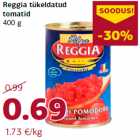 Allahindlus - Reggia tükeldatud
tomatid
400 g