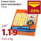 Allahindlus - Estover Hiirte
juustu juustupulgad
120 g