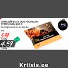 Allahindlus - LINNAMÄE SOUS VIDE PÕDRALIHA
STROGONOV 400 G