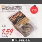 Allahindlus - LINNAMÄE PEENED
TANGUVORSTID 360 G