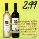 Allahindlus - .Argentiina geograafilise tähisega lauavein lntis Malbec Merlot 12,5%,0,75l .Argentiina lauavein lntis Chardonnay Chenin 1З%, 0,75l 