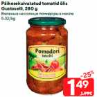 Päikesekuivatatud tomatid õlis
Gustoselli, 280 g
