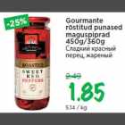 Allahindlus - Gourmante röstitud punased maguspiprad 450g/360g
