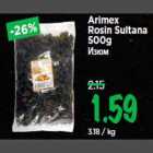 Allahindlus - Arimex Rosin Sultana 500g