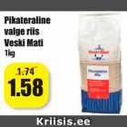 Allahindlus - Pikateraline
valge riis
Veski Mati
1kg