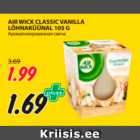 Allahindlus - AIR WICK CLASSIC VANILLA LÖHNAKÜÜNAL 105 G