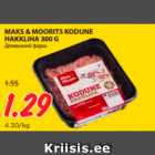 Allahindlus - MAKS & MOORITS KODUNE HAKKLIHA 300 G