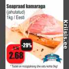 Allahindlus - Seapraad kamaraga
(jahutatud)
1kg / Eesti