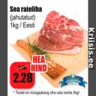 Allahindlus - Sea raieliha
(jahutatud)
1kg / Eesti