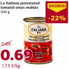 Allahindlus - La Italiana purustatud
tomatid omas mahlas
400 g