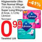 Allahindlus - Hügieeniside Ultra
Thin Normal Wings
(10 tk/pk, 0,10/tk) või
Super Long Wings
(8 tk/pk, 0,12/tk)
Libresse