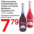 Tšiili aromaatne
kvaliteetvahuvein
Fresita või Fresita
Blueberry-
Raspberry