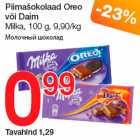 Allahindlus - Piimašokolaad Oreo
või Daim