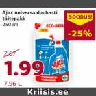 Allahindlus - Ajax universaalpuhasti
täitepakk
250 ml