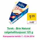 Allahindlus - Turek - Brie Natural valgehallitusjuust 125 g