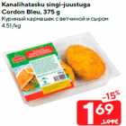 Allahindlus - Kanalihatasku singi-juustuga
Cordon Bleu, 375 g
