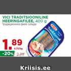 Allahindlus - VICI TRADITSIOONILINE
HEERINGAFILEE, 400 g