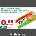 Allahindlus - EESTI PAGAR TOSTA!
MITMEVILJA-RÖSTSAI, 500 g