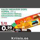 KALEV MESIKÄPP DOPS
KÜPSIS, 210 g