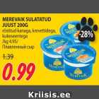 MEREVAIK SULATATUD
JUUST 200G