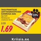 TAGO PRANTSUSE
LEHTTAIGNAKÜPSISED
SUHKRUGA 360G