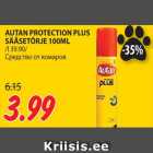 Allahindlus - AUTAN PROTECTION PLUS
SÄÄSETÕRJE 100ML