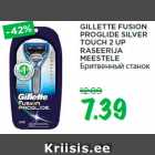 Allahindlus - GILLETTE FUSION
PROGLIDE SILVER
TOUCH 2 UP
RASEERIJA
MEESTELE