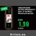 Allahindlus - DREAMHOME
EXTRA PRÜGIKOTT
150 L 5 TK/RULL