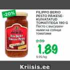 Allahindlus - FILIPPO BERIO
PESTO PÄIKESEKUIVATATUD
TOMATITEGA 190 G