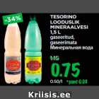 Allahindlus - TESORINO
LOODUSLIK
MINERAALVESI
1,5 L