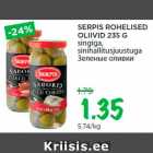 Allahindlus - SERPIS ROHELISED
OLIIVID 235 G