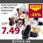 Allahindlus - Soxo toasussid
ja Miss Soxo
balleriinad
