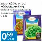 BAUER KÜLMUTATUD KÖÖGIVILJAD 400 G